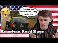 British Guy Reacts To American Road Rage.... People Are Crazy 😭😭😭