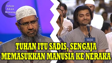 Tuhan itu Sadis, Tuhan Menyiksa Manusia di Neraka !? Dr. Zakir Naik