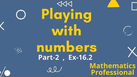 Playing with numbers Part-2/class8/ math/chapter-16/ex16.2/Divisibity test by 2,3,5,9