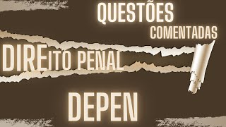 Depen  -  Questões de Direito Penal  comentadas.