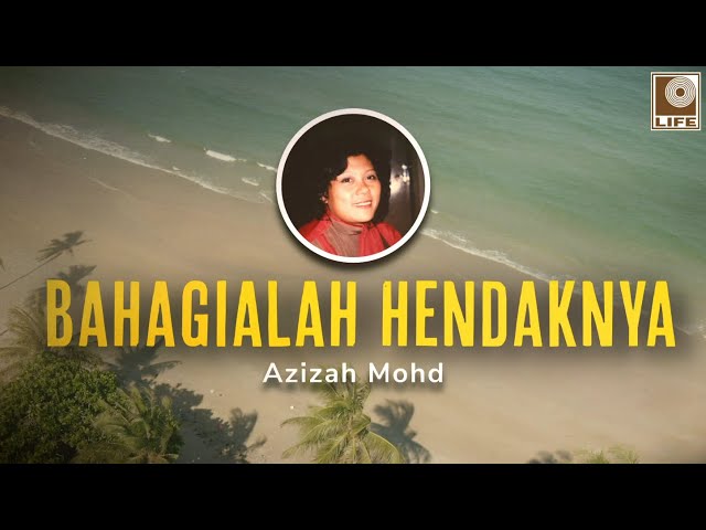 Azizah Mohd - Bahagialah Hendaknya (Official Lyric Video) class=