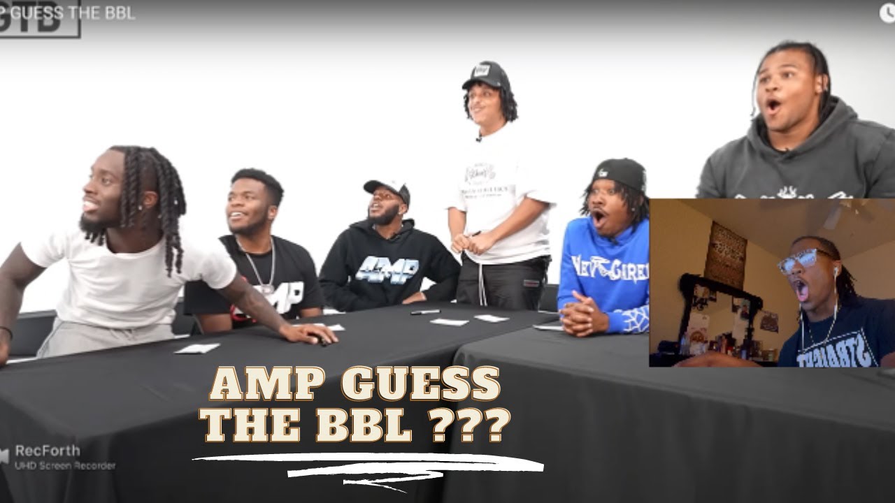 AMP GUESS THE BBL REACTION! YouTube