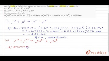 The Q value of a nuclear reaction  A+b=C+d is defined by `Q=[m_A+m_b-m_C-m_d]c^2` where the