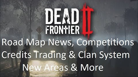 Dead Frontier 2 - Road Map News & More (09.09 2021)