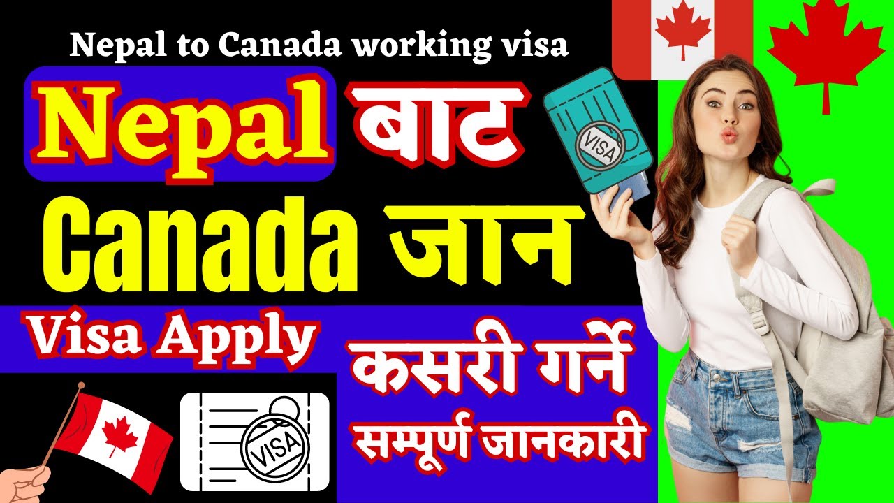 How To Apply Nepal To Canada Working Visa Canada LMIA Work Visa How To Apply Nepal To Canada Working Visa Canada LMIA Work Visa