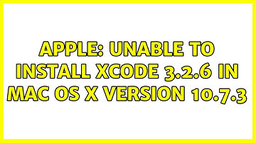 Apple: Unable to install Xcode 3.2.6 in Mac OS X version 10.7.3