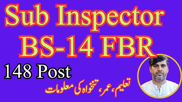 Great News | Sub Inspector Jobs | 148 Sub inspecctor FBR Posts | Qualification, pay, age and Posting