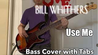 Video thumbnail of "Bill Withers - Use Me (Bass Cover WITH TABS)"