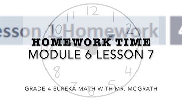 Eureka Math Homework Time Grade 4 Module 6 Lesson 7