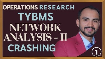 #2 TYBMS NETWORK ANALYSIS II | PROJECT CRASHING EASY WAY |Operation Research | SIRAJ SHAIKH