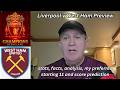 Liverpool v West Ham preview - stats, facts, analysis, my preferred starting 11 and score prediction