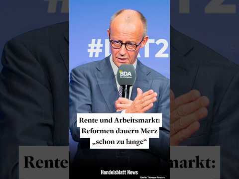 Rente und Arbeitsmarkt: Reformen dauern Merz „schon zu lange“