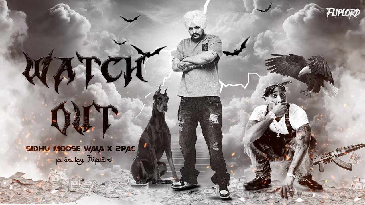 Watch Out - Sidhu Moose Wala x 2pac (Music Video) Prod.by Fliplord