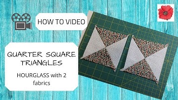 How To Make - Quarter Square Triangles with 2 Fabrics - the Hourglass