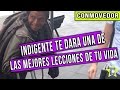 😲👏Este indigente te dara la mejor leccion de tu vida / Experimento social / Mensajeros urbanos