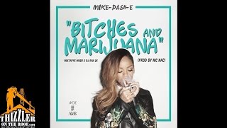 Mike Dash-E x DJRah2K - B!tches & Marijuana [Thizzler.com]