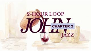 John 2 in Jazz 🎷 2 HOURS | Scripture for Quiet Mornings, Prayer & Rest | The Rejoice Jazz