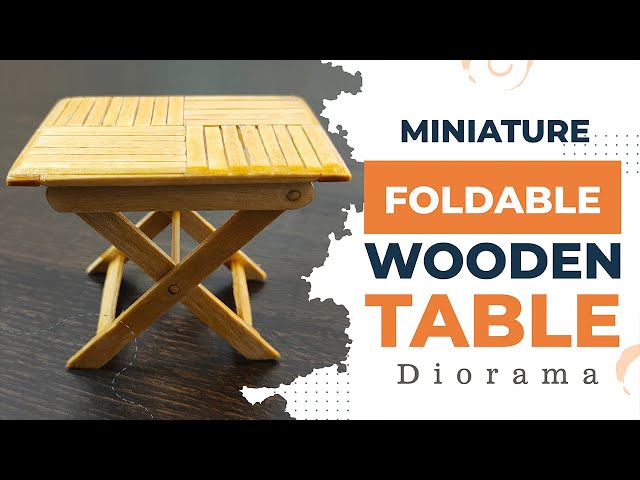 How to Make a miniature foldable wooden table with popsicle stick