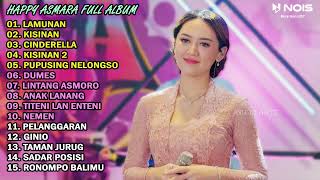 HAPPY ASMARA FULL ALBUM TERBARU 2024 | LAMUNAN | CINDERELLA | KISINAN 2 | DUMES