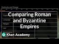 Comparing Roman and Byzantine Empires | AP US History | Khan Academy