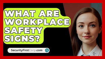 What Are Workplace Safety Signs? - SecurityFirstCorp.com