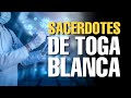 Sacerdotes de Toga Blanca