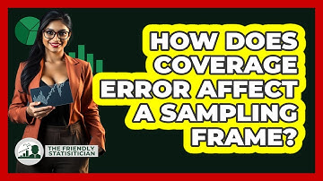 How Does Coverage Error Affect A Sampling Frame?