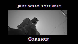 [FREE] Juice Wrld (Ft. Iann Dior) Type Beat "Foreign" - Free Rap/Trap/Hip-Hop/ Instrumental 2019