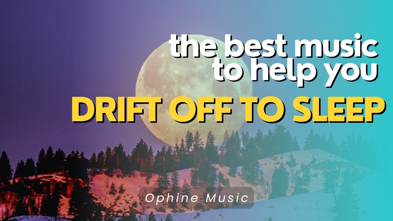 The Best Music To Help You Drift Off To Sleep YouTube the-best-music-to-help-you-drift-off-to-sleep-youtube