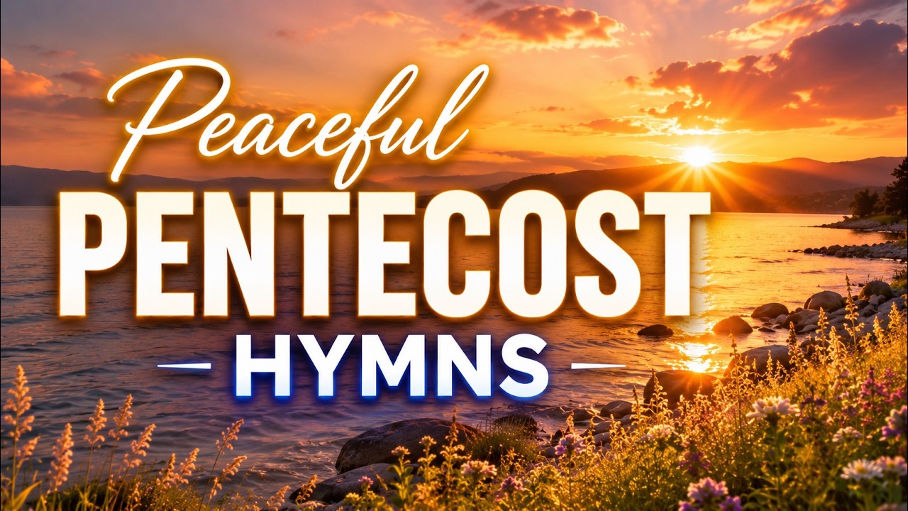 Pentecost Hymns for Pentecost Sunday 2026 | Come Holy Spirit Worship ...