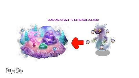Sending Ghazt to Ethereal Island!