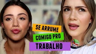 ARRUME-SE COMIGO: TRABALHO!