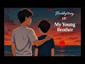 рџЋµ ШЈШ Щ ЩЉШ Ш Щ ШµШєЩЉШ My Young Brother рџЋµ ШЈШ Щ ЩЉШ Ш Щ ШµШєЩЉШ My Young Brother