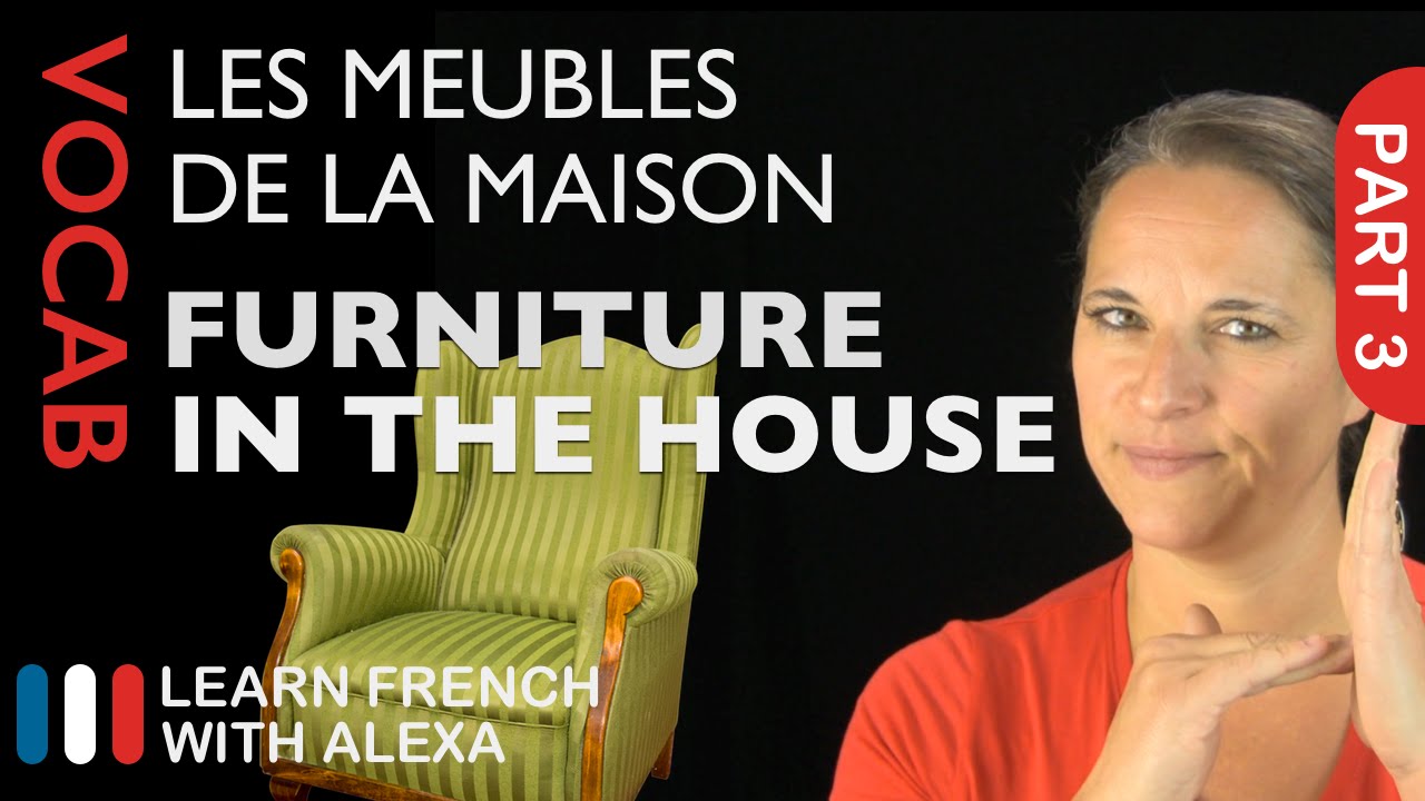 Furniture in the House in French (basic French vocabulary from Learn French With Alexa)