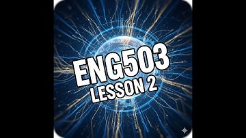 ENG503 LESSON 2 SHORT LECTURE