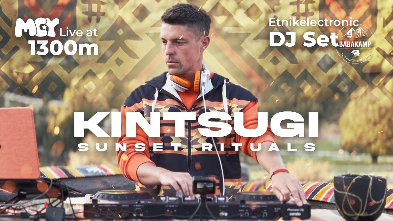 Kintsugi • MCY Live at 1300m • Etnikelectronic DJ Set • Sunset Rituals • @ Babakamp