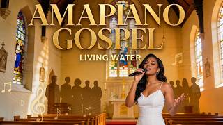 Afro Amapiano Gospel 2026 | Living Water | Afro Gospel Spirit