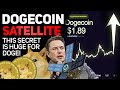 ELON MUSKS HUGE DOGECOIN SATELLITE ANNOUNCMENT (ALL HOLDERS PAY ATTENTION!) (DOGECOIN PRICE!)