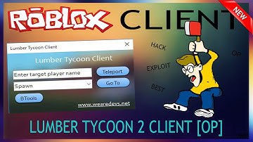 NEW LUMBER TYCOON 2 HACK!!! | CLIENT HACK | TELEPORT, BTOOLS AND MORE!!!