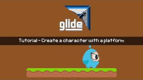 Glide Engine Tutorial — Character and Platform