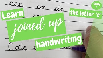 Joined up Handwriting: How to Write in Cursive - the Letter c - class 1
