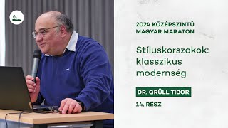 Stíluskorszakok: klasszikus modernség | Dr. Grüll Tibor | 2024 Magyar maraton 14.