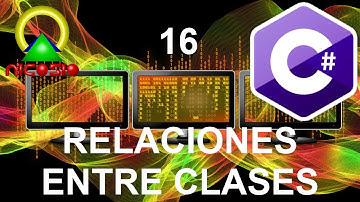 Relaciones entre clases --- Tutorial Entendiendo la Programación Orientada a Objetos # 16