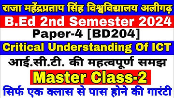 Critical Understanding Of ICT ll BD204 ll B.Ed. 2 Sem [Master Class-2] RMPSU b.ed 2nd Semester class