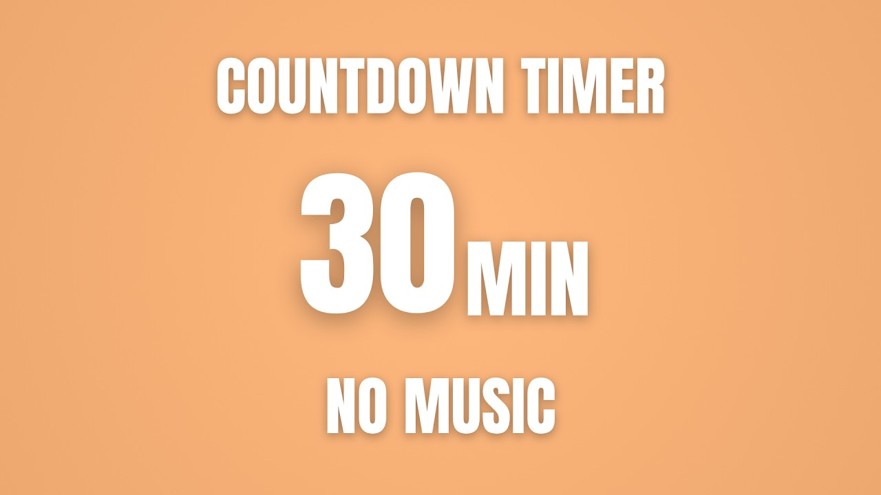 30 Minute Countdown Timer | No Music | Deep Focus & Study - YouTube