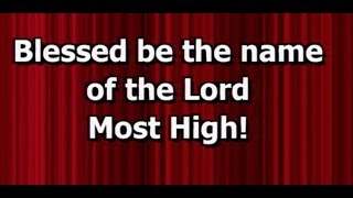 Video thumbnail of "Blessed be the name of the Lord most high"