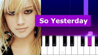 Hilary Duff - So Yesterday  Piano Tutorial)