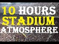 10 hours of european stadium atmosphere  real fan shouts  chants  for football ghost games