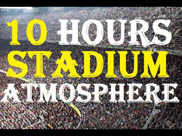 10 hours of european Stadium Atmosphere | Real fan shouts u0026 chants | for football ghost games class=