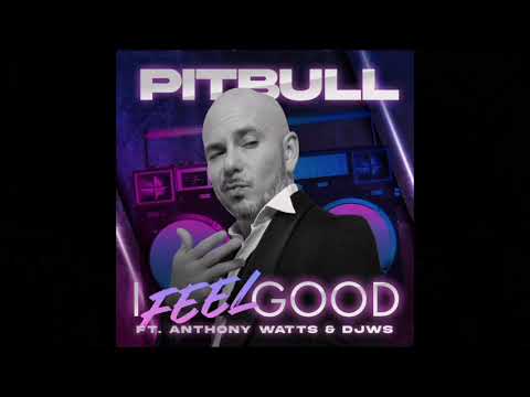Pitbull: I Feel Good Ft. Anthony Watts \u0026 DJWS (Audio)